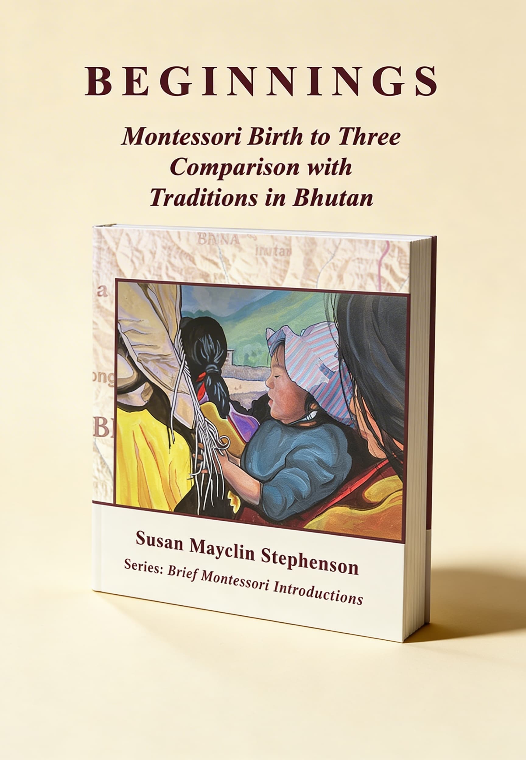 Anfänge - Montessori von Geburt bis drei Jahre im Vergleich mit Traditionen in Bhutan — Katalogansicht
